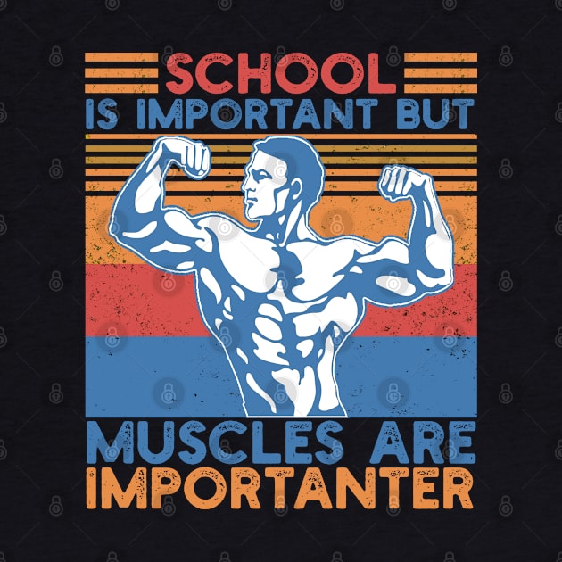 School Is Important But Muscles Are Importanter Gym Workout Bodybuilding Weightlifting Men's by Hussein@Hussein